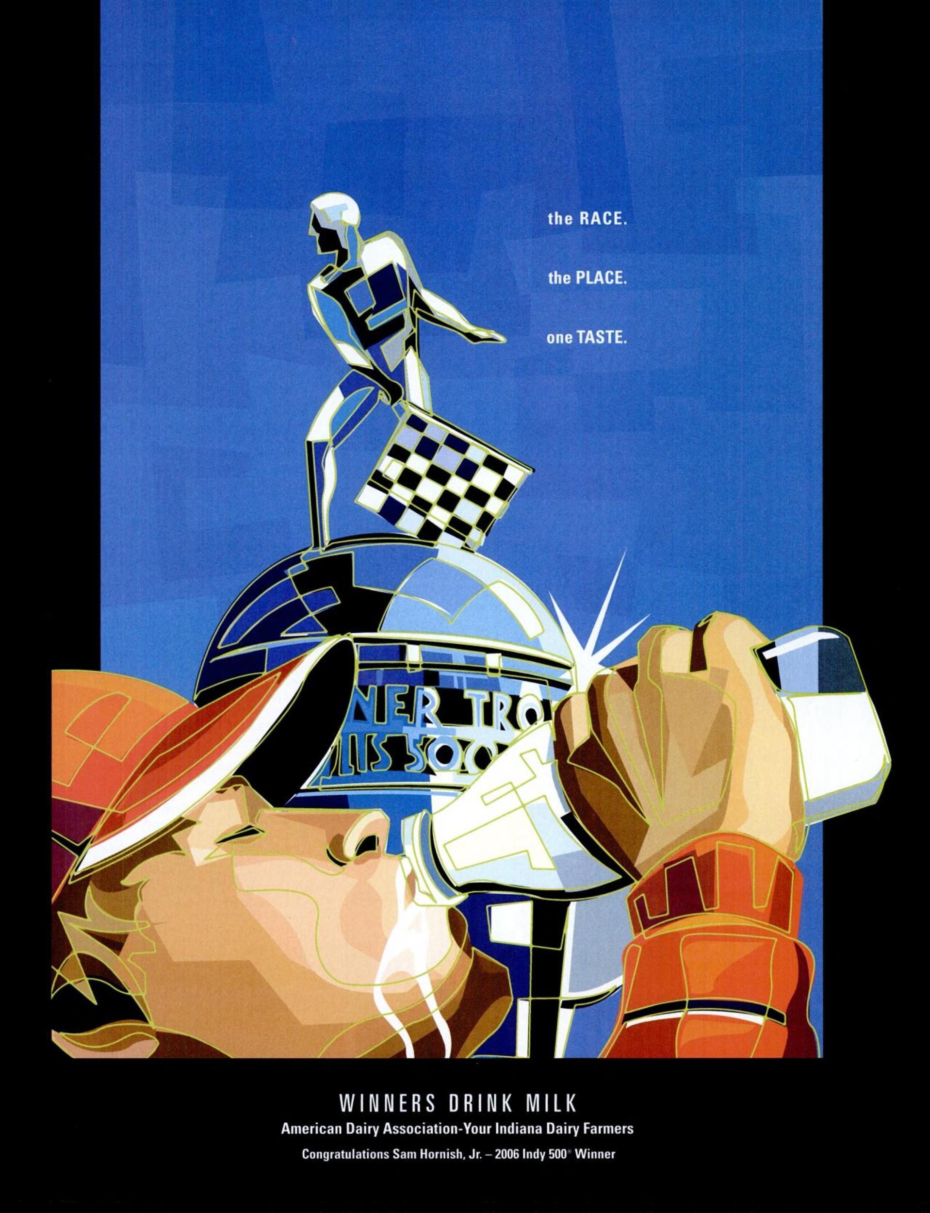 “Winners Drink Milk” — Indianapolis 500 (American Dairy Association of Indiana), 2005–2008 — Indianapolis Monthly, May 2007
